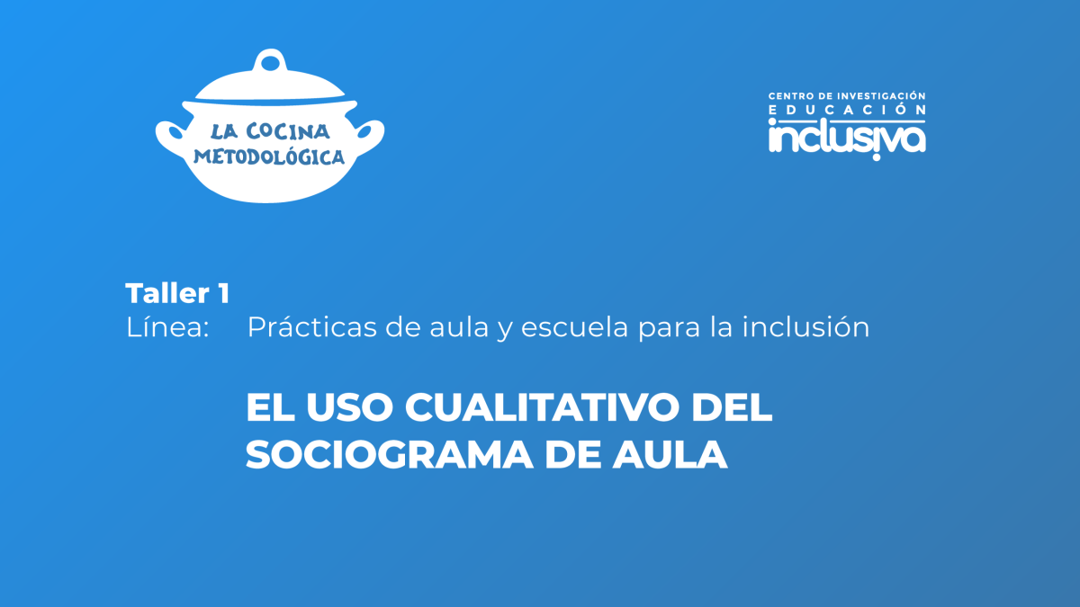 Participa en el taller “El uso cualitativo del sociograma de aula” del ciclo La Cocina Metodológica
