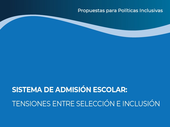 Nuevo policy brief de EduInclusiva analiza las tensiones entre selección e inclusión en el SAE